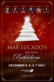 Max Lucado’s Because of Bethlehem (2023)